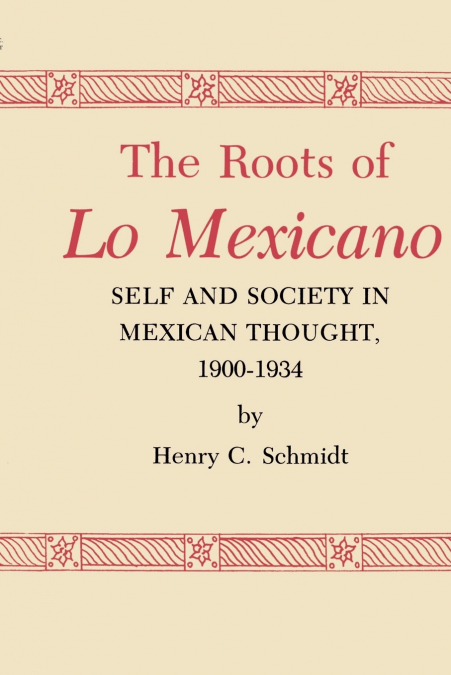 The Roots of Lo Mexicano