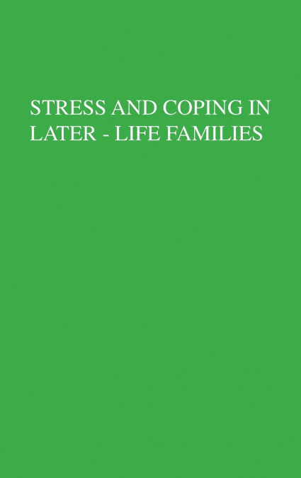 Stress And Coping In Later-Life Families