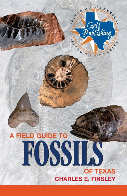A Field Guide to Fossils of Texas
