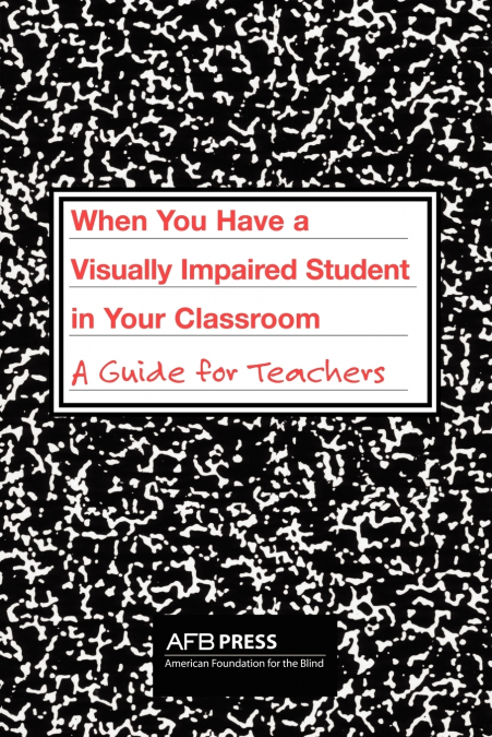 When You Have a Visually Impaired Student in Your Classroom