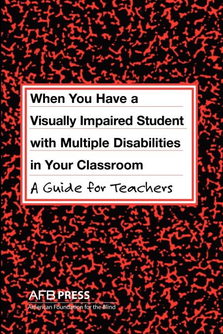 When You Have a Visually Impaired Student with Multiple Disabilities in Your Classroom