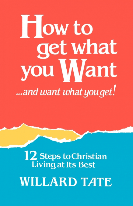 How To Get What You Want