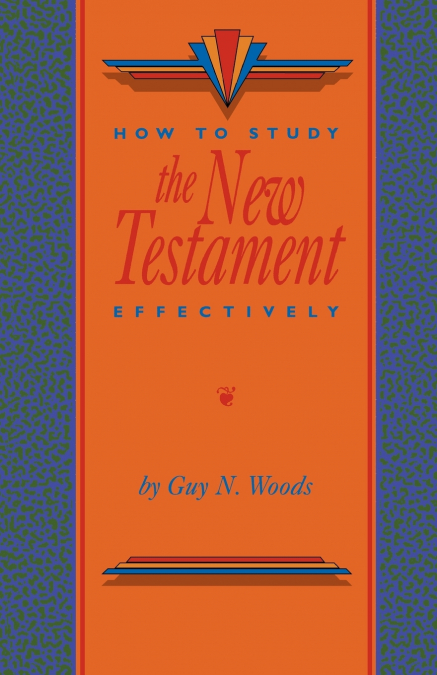 How To Study The New Testament Effectively