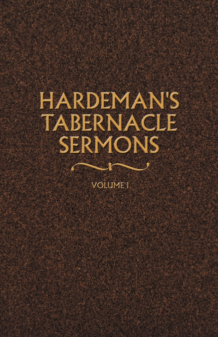 Hardeman’s Tabernacle Sermons Volume I