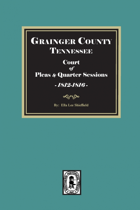 Grainger County, Tennessee Court of Pleas and Quarter Sessions, 1812-1816
