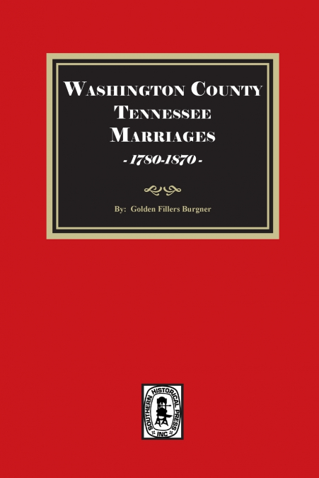 Washington County, Tennessee Marriages, 1780-1870
