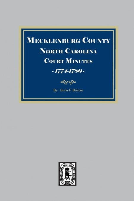 Mecklenburg County, North Carolina Court Minutes, 1774-1780