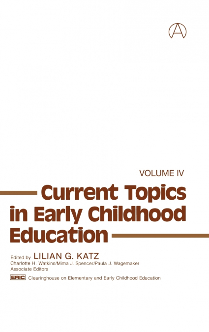 Current Topics in Early Childhood Education, Volume 4
