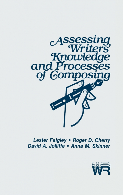 Assessing Writers’ Knowledge and Processes of Composing