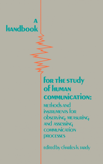 A Handbook for the Study of Human Communication