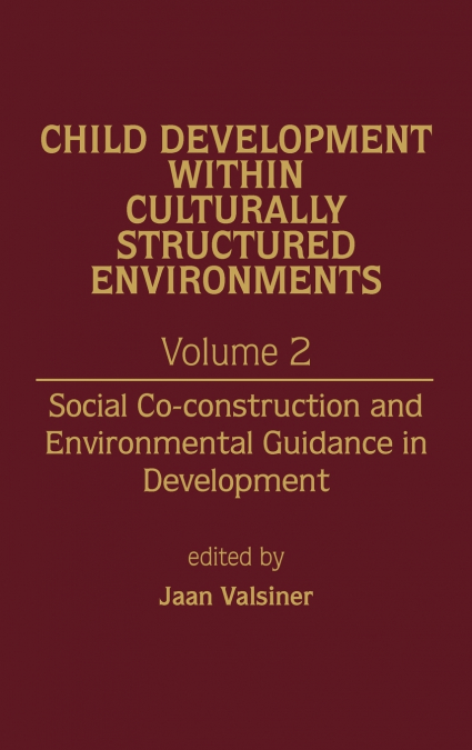 Child Development Within Culturally Structured Environments, Volume 2