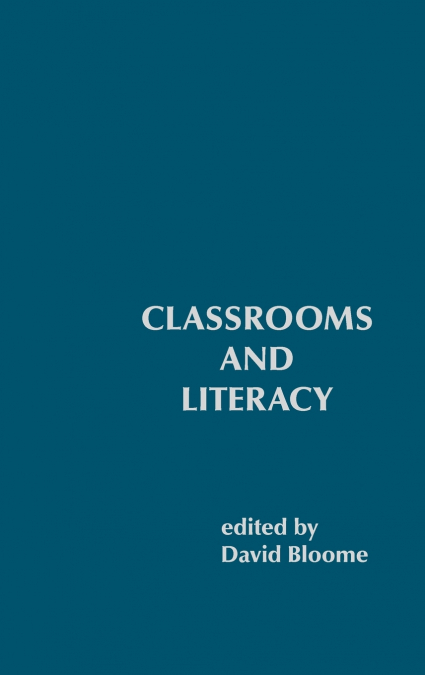 Classrooms and Literacy