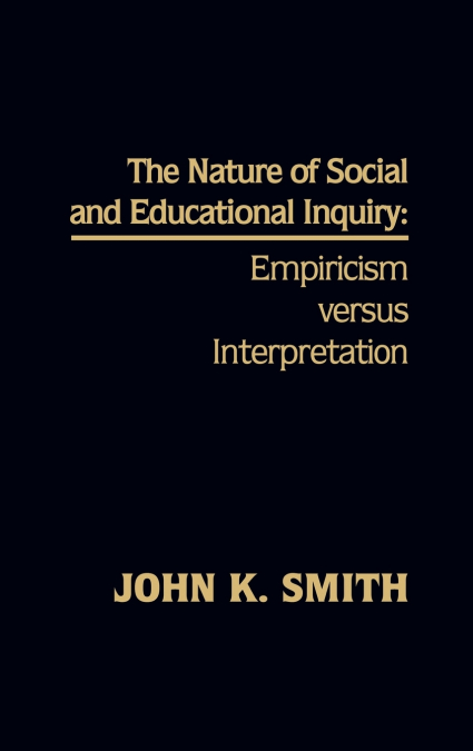 The Nature of Social and Educational Inquiry