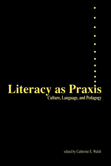 Literacy as Praxis