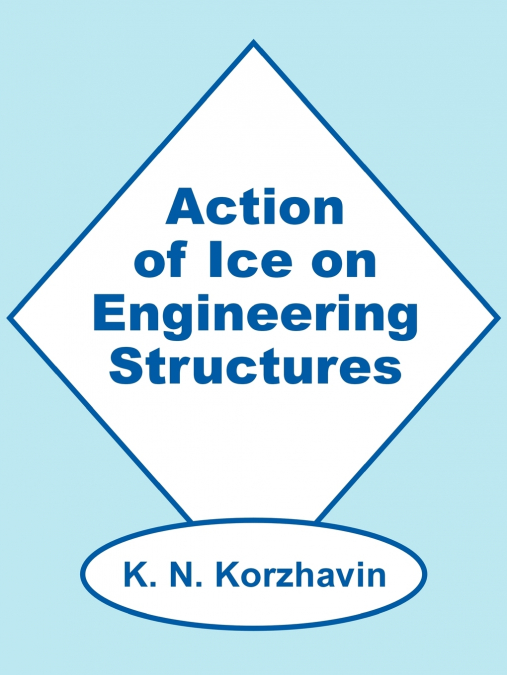 Action of Ice on Engineering Structures