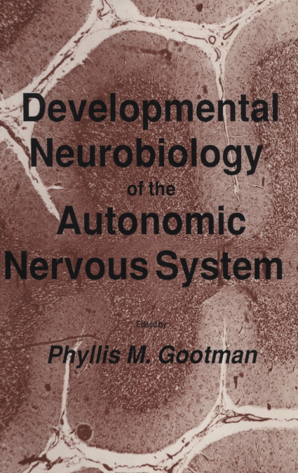 Developmental Neurobiology of the Autonomic Nervous System