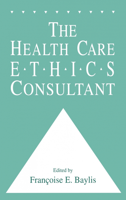 The Health Care Ethics Consultant
