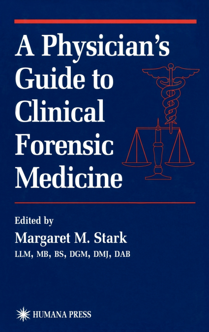 A Physician’s Guide to Clinical Forensic Medicine