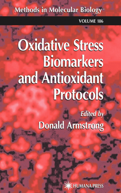 Oxidative Stress Biomarkers and Antioxidant Protocols