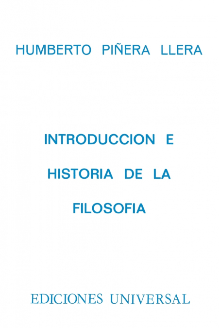 INTRODUCCIÓN E HISTORIA DE LA FILOSOFÍA. Con capítulo La Filosofía en Cuba