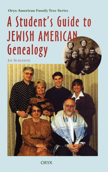 Student’s Guide to Jewish American Genealogy