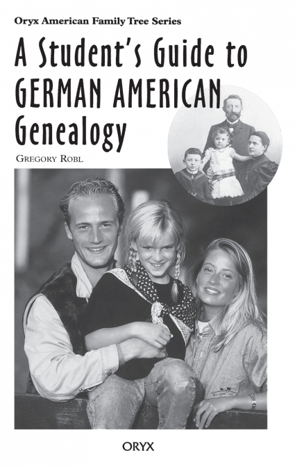 A Student’s Guide to German American Genealogy