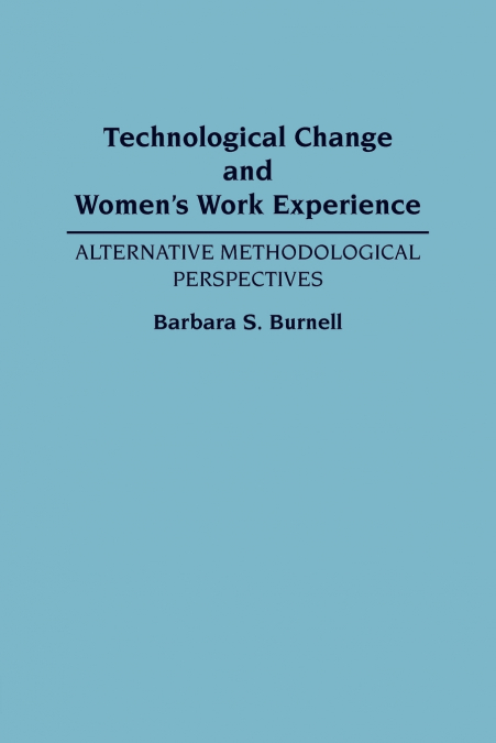 Technological Change and Women’s Work Experience