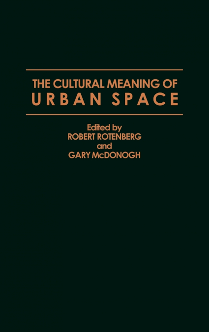 The Cultural Meaning of Urban Space