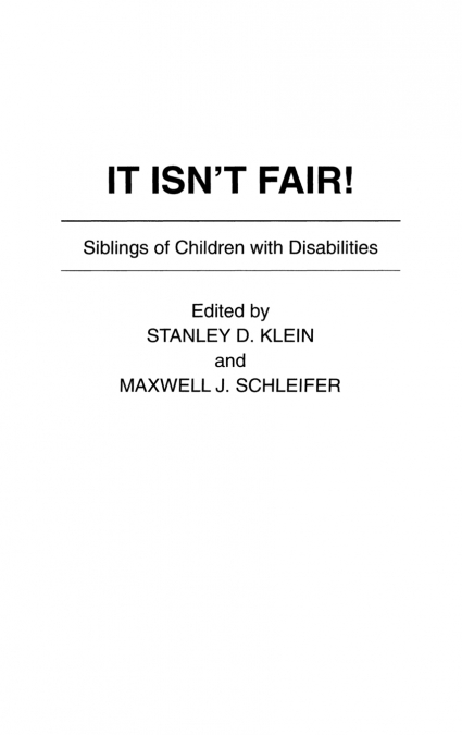 It Isn’t Fair! Siblings of Children with Disabilities