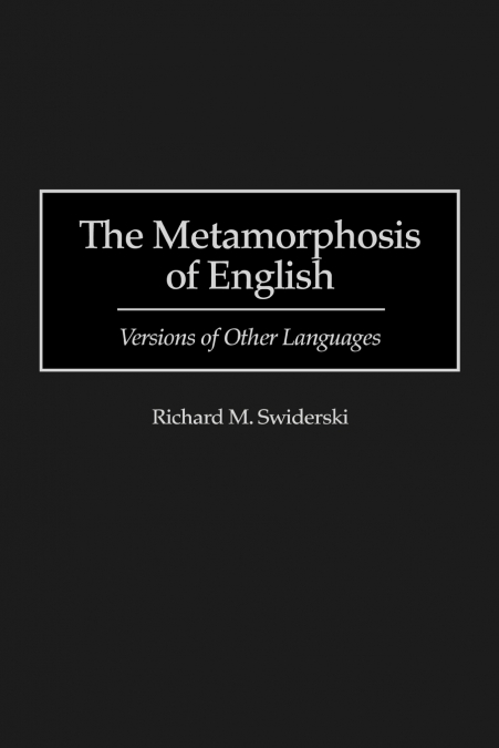 The Metamorphosis of English
