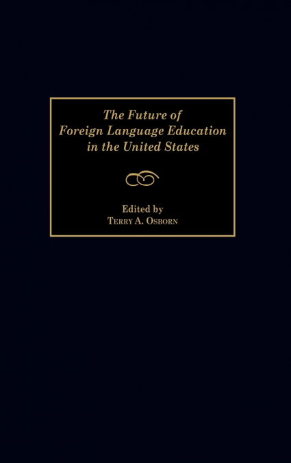 The Future of Foreign Language Education in the United States