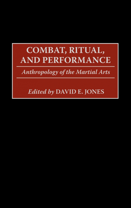 Combat, Ritual, and Performance