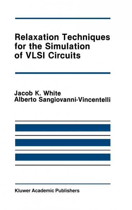 Relaxation Techniques for the Simulation of VLSI Circuits