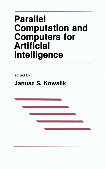 Parallel Computation & Computers for Artificial Intelligence