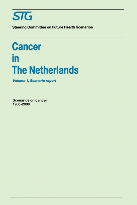 Cancer in the Netherlands Volume 1