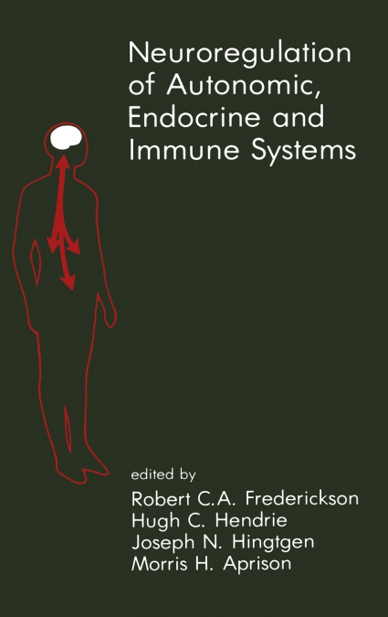 Neuroregulation of Autonomic, Endocrine and Immune Systems