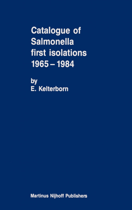 Catalogue of Salmonella First Isolations 1965-1984