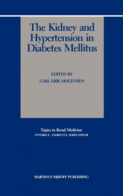 The Kidney and Hypertension in Diabetes Mellitus