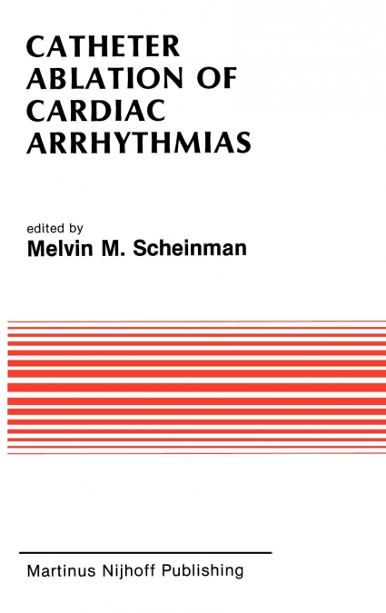 Catheter Ablation of Cardiac Arrhythmias