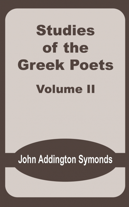 Studies of the Greek Poets (Volume Two)