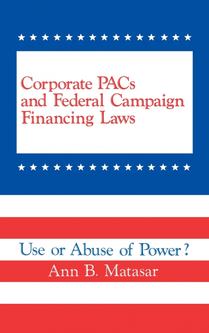 Corporate Pacs and Federal Campaign Financing Laws