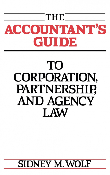 The Accountant’s Guide to Corporation, Partnership, and Agency Law