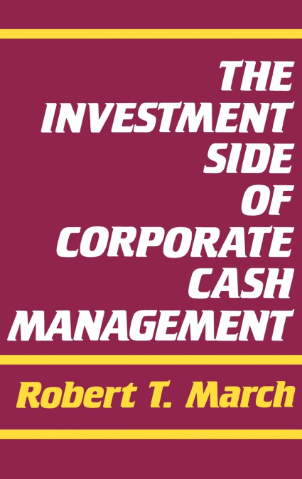The Investment Side of Corporate Cash Management