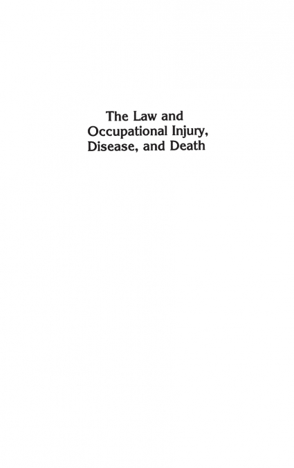 The Law and Occupational Injury, Disease, and Death
