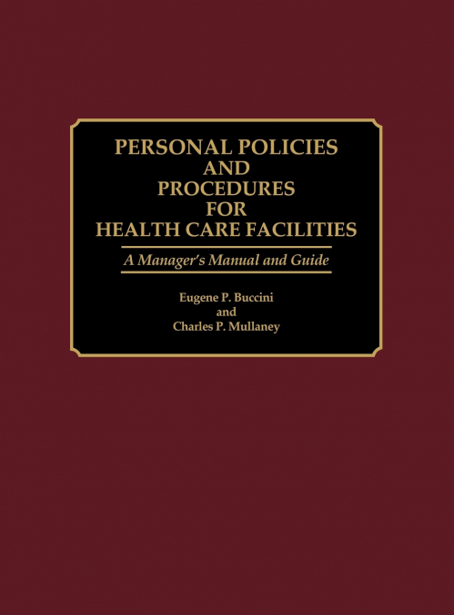 Personnel Policies and Procedures for Health Care Facilities