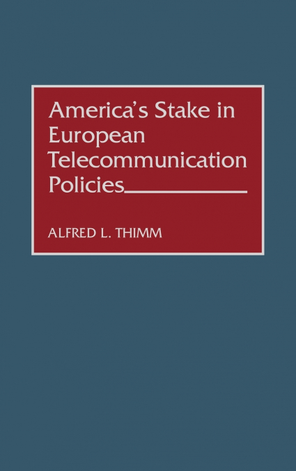 America’s Stake in European Telecommunication Policies