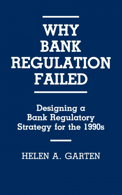 Why Bank Regulation Failed