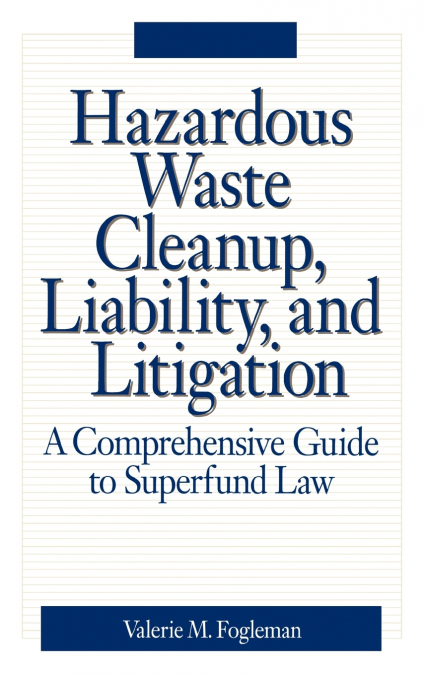 Hazardous Waste Cleanup, Liability, and Litigation