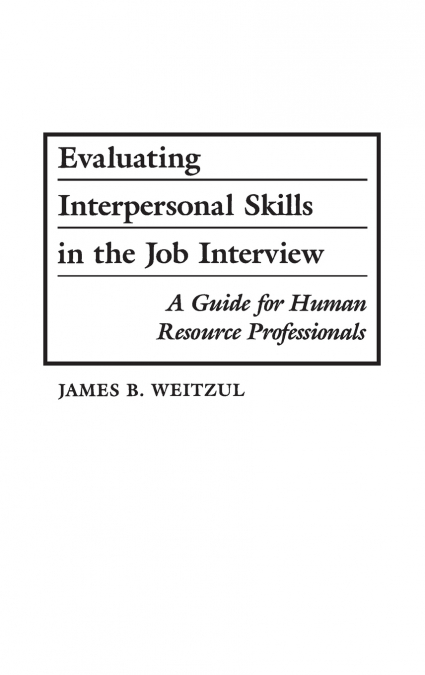 Evaluating Interpersonal Skills in the Job Interview