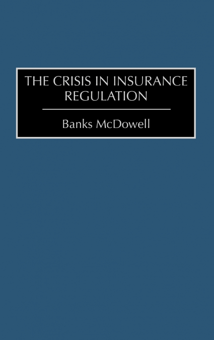 The Crisis in Insurance Regulation